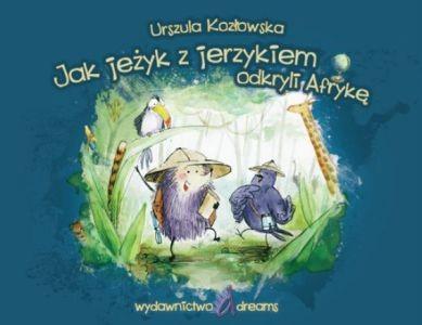 JAK JEŻYK Z JERZYKIEM ODKRYLI AFRYKĘ