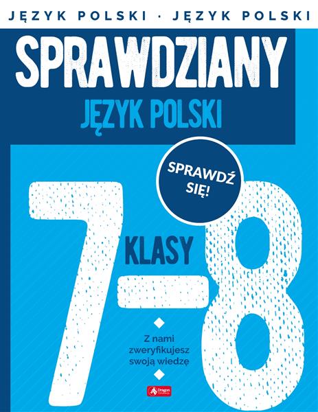 SPRAWDZIANY. JĘZYK POLSKI. KLASY 7-8