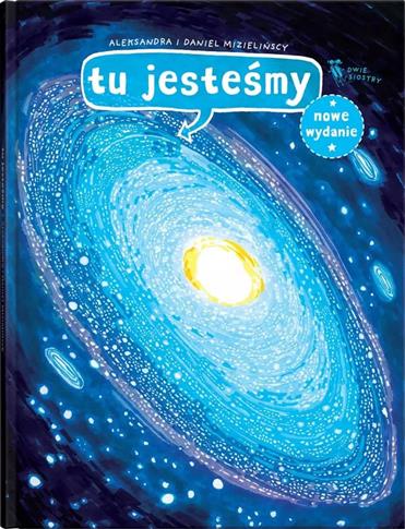 Tu jesteśmy. Kosmiczne wyprawy, wizje