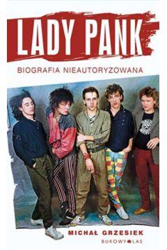 Lady Pank. Biografia nieautoryzowana