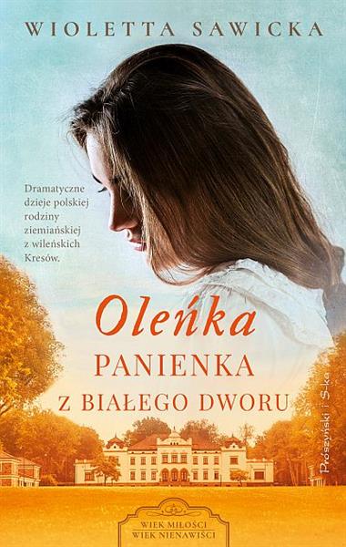 OLEŃKA. PANIENKA Z BIAŁEGO DWORU