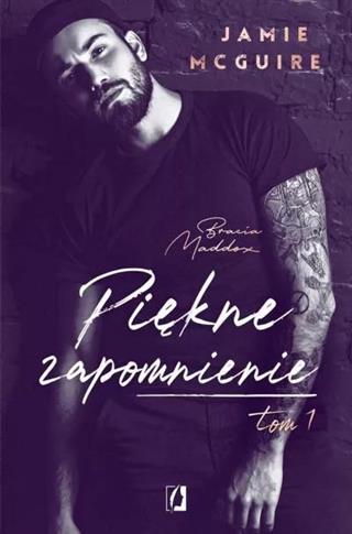 Piękne zapomnienie. Tom 1. Bracia Maddox