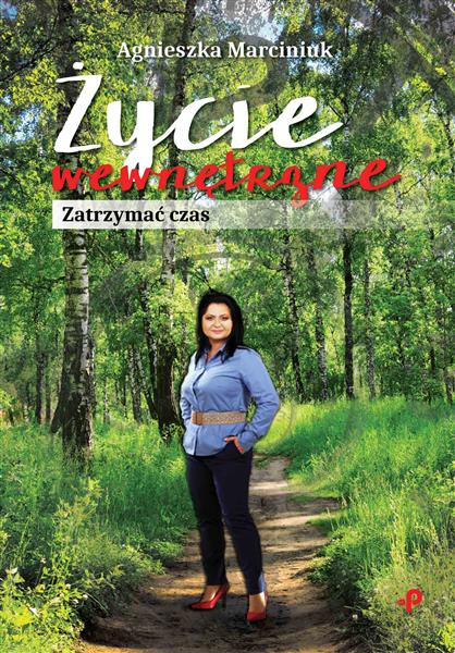 ŻYCIE WEWNĘTRZNE. ZATRZYMAĆ CZAS