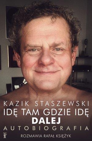 KAZIK STASZEWSKI. IDĘ TAM GDZIE IDĘ. DALEJ. AUTOBI