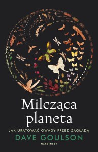 Milcząca planeta. Jak uratować owady przed zagładą