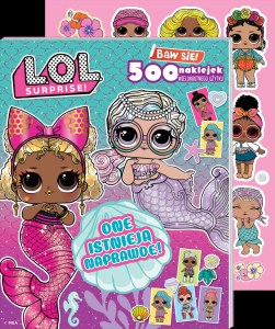 One istnieją naprawdę! L.O.L. Surprise!. Baw się! 500 naklejek