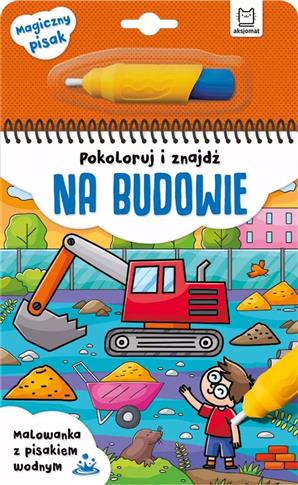 POKOLORUJ I ZNAJDŹ NA BUDOWIE.MALOWANKA Z PISAKIEM