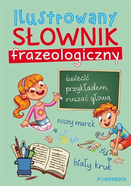 ILUSTROWANY SŁOWNIK FRAZEOLOGICZNY
