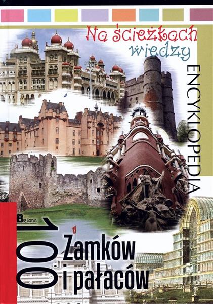ENCYKLOPEDIA NA ŚCIEŻKACH WIEDZY. 100 ZAMKÓW I?