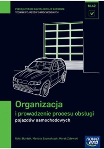 Mechanik samochodowy podręcznik organizacja iprowadzenie procesu obsługi pojazdów samochodowych szkoła zawodowa  29705
