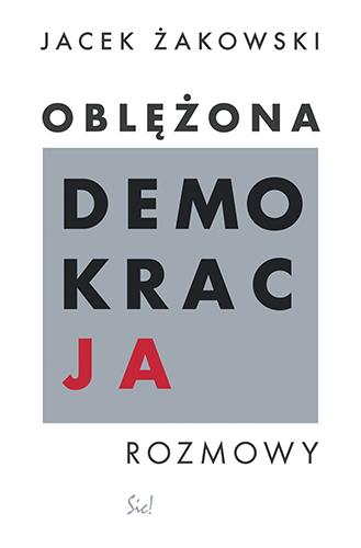 OBLĘŻONA DEMOKRACJA