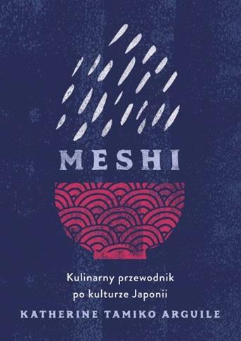 MESHI. KULINARNY PRZEWODNIK PO KULTURZE JAPONII