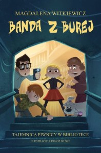 Tajemnica piwnicy w bibliotece. Banda z Burej. Tom 1
