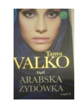ARABSKA ŻYDÓWKA. CZĘŚĆ 2 - TANYA VALKO