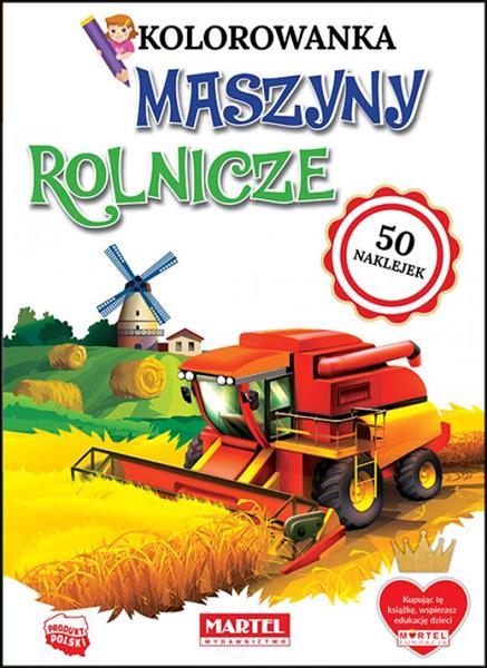 KOLOROWANKA Z NAKLEJKAMI. MASZYNY ROLNICZE