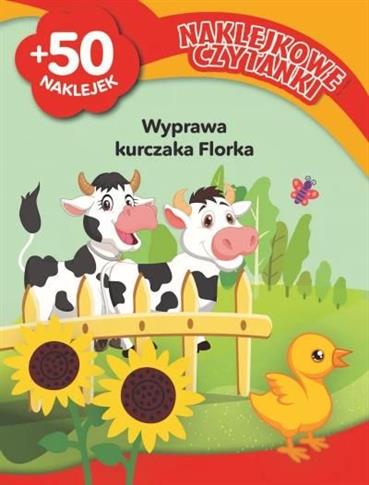Naklejkowe czytanki. Wyprawa kurczaka Florka