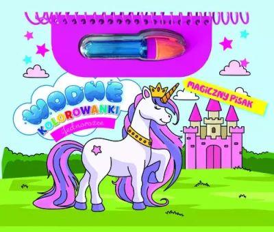 JEDNOROŻCE. WODNE KOLOROWANKI. MAGICZNY PISAK