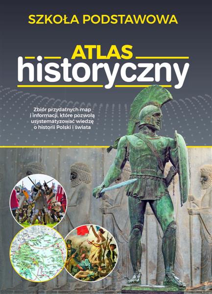 ATLAS HISTORYCZNY. SZKOŁA PODSTAWOWA