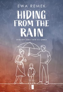 Hiding from the Rain. Spin-off serii 