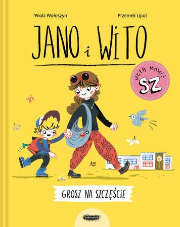 GROSZ NA SZCZĘŚCIE. JANO I WITO UCZĄ MÓWIĆ SZ