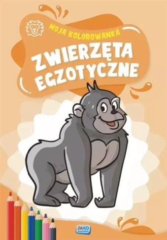 MOJA KOLOROWANKA. ZWIERZĘTA EGZOTYCZNE