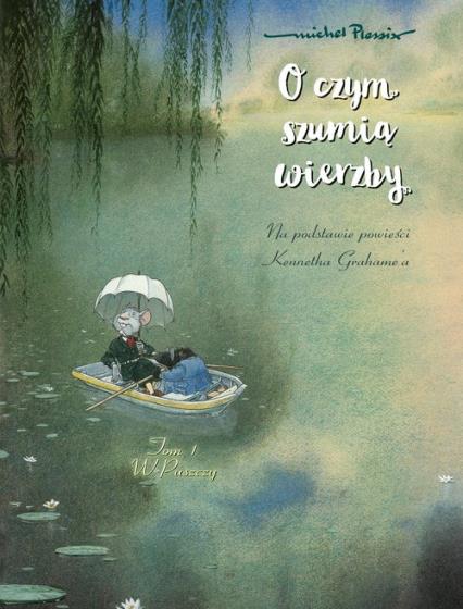 O CZYM SZUMIĄ WIERZBY. TOM 1.