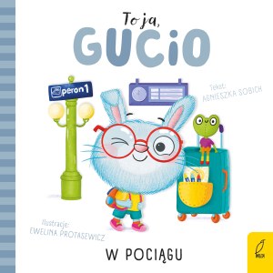 W pociągu. To ja, Gucio!