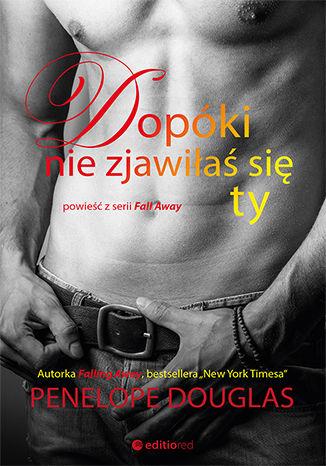DOPÓKI NIE ZJAWIŁAŚ SIĘ TY