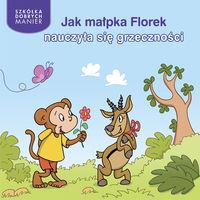 SZKÓŁKA DOBRYCH MANIER. JAK MAŁPKA FLOREK NAUCZYŁA