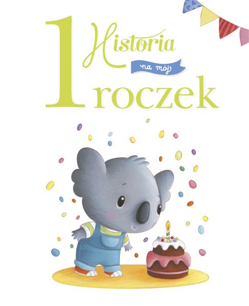 HISTORIA NA MÓJ 1 ROCZEK