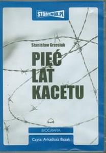 Pięć lat kacetu.