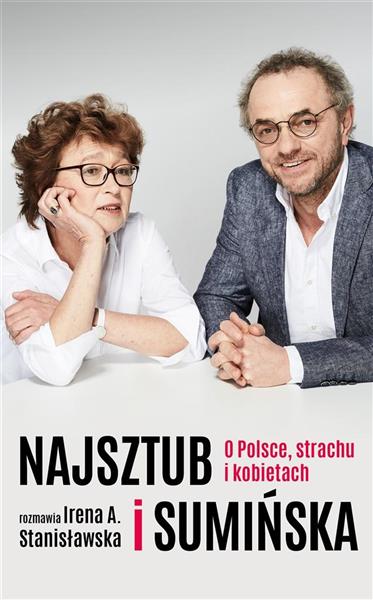 NAJSZTUB I SUMIŃSKA. O POLSCE, STRACHU I KOBIETACH