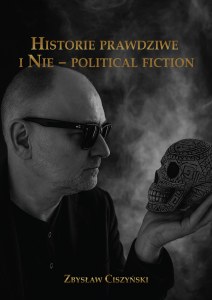 Historie prawdziwe i Nie – political fiction