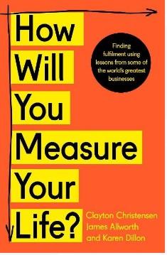 HOW WILL YOU MEASURE YOUR LIFE?