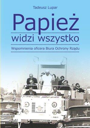 Papież widzi wszystko! Wspomnienia oficera BOR