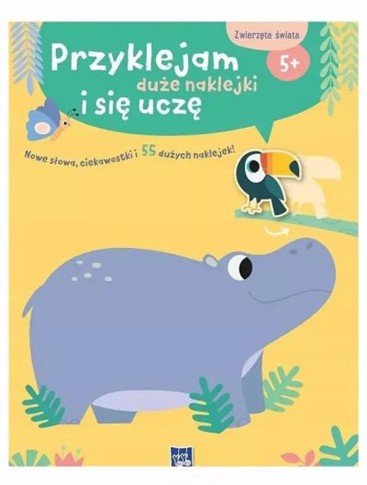 PRZYKLEJAM DUŻE NAKLEJKI I SIĘ UCZĘ. ZWIERZĘTA