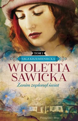 Zanim zapłonął świat. Saga krzemieniecka. Tom 1