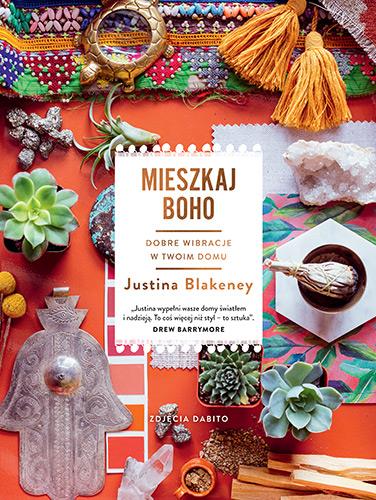 MIESZKAJ BOHO. DOBRE WIBRACJE W TWOIM DOMU