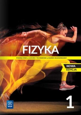 FIZYKA 1. LICEUM I TECHNIKUM. PODRĘCZNIK. ZAKRES