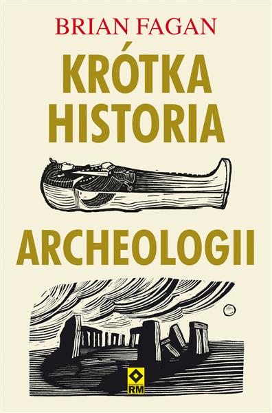 KRÓTKA HISTORIA ARCHEOLOGII