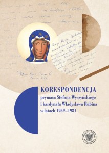 Korespondencja prymasa Stefana Wyszyńskiego i kard. Władysława Rubina w latach 1959-1981