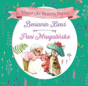 HISTORYJKI BEATRIX POTTER. BENIAMIN KICUŚ, PANI MR