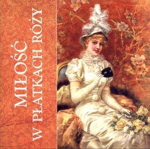 MIŁOŚĆ W PŁATKACH RÓŻY