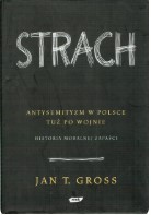 STRACH. ANTYSEMITYZM W POLSCE TUŻ PO WOJNIE.