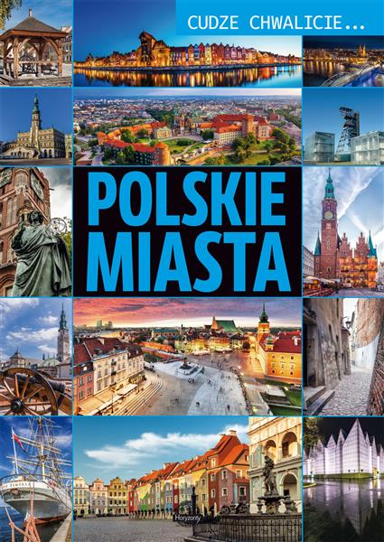 CUDZE CHWALICIE... POLSKIE MIASTA