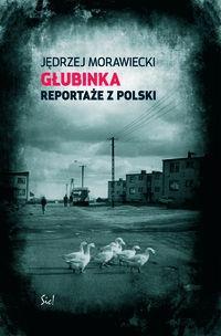 GŁUBINKA REPORTAŻE Z POLSKI - JĘDRZEJ MORAWIECKI