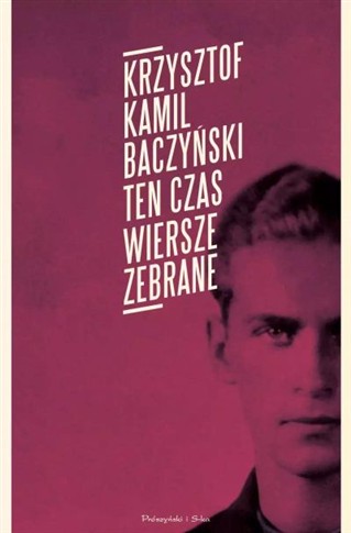 TEN CZAS. WIERSZE ZEBRANE