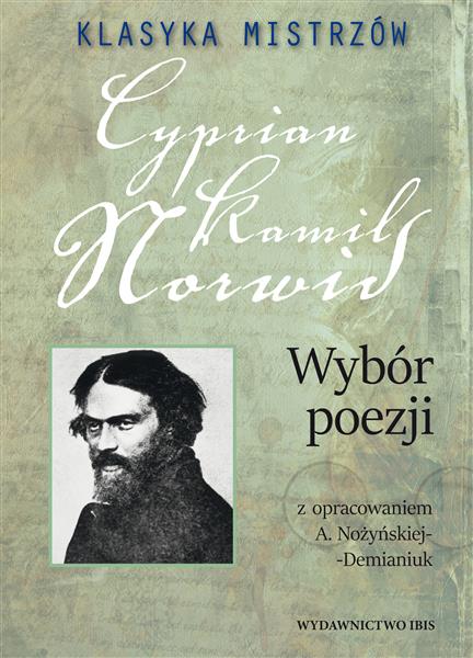 KLASYKA MISTRZÓW. CYPRIAN KAMIL NORWID. WYBÓR POEZ