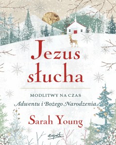 Jezus słucha. Modlitwy na czas Adwentu i Bożego Narodzenia