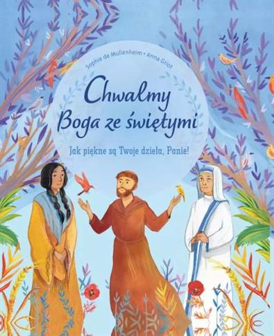 CHWALMY BOGA ZE ŚWIĘTYMI. JAK PIĘKNE SĄ TWOJE